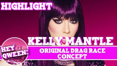 Hey Qween! HIGHLIGHT: Kelly Mantle Reveals The Original Drag Race Concept Photo