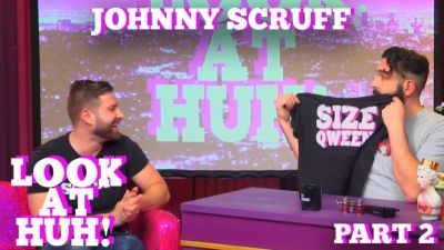 JOHNNY SCRUFF on LOOK AT HUH! Part 2 Photo