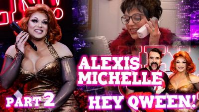 ALEXIS MICHELLE on Hey Qween! – Part 2 Photo