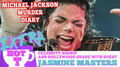 Michael Jackson Murder Diary Bombshell! Extra Hot T with Jasmine Masters Photo