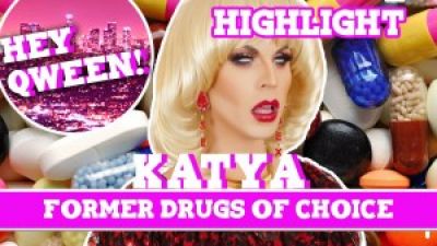 Hey Qween! HIGHLIGHT: Katya’s Former Drugs Of Choice Photo