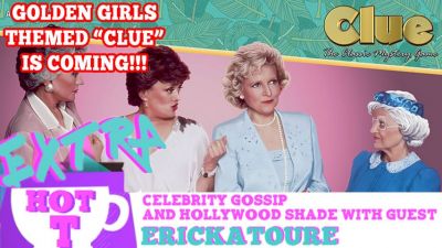 Golden Girls Themed Clue Is Coming!: Extra Hot T with ERICKATOURE Photo