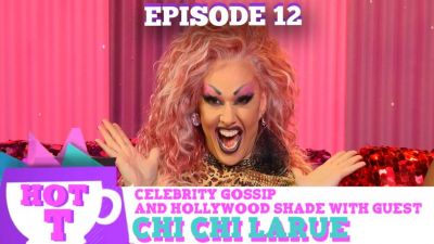 CHI CHI LARUE RETURNS TO HOT T! Celebrity Gossip & Hollywood Shade Season 3 Episode 12 Photo