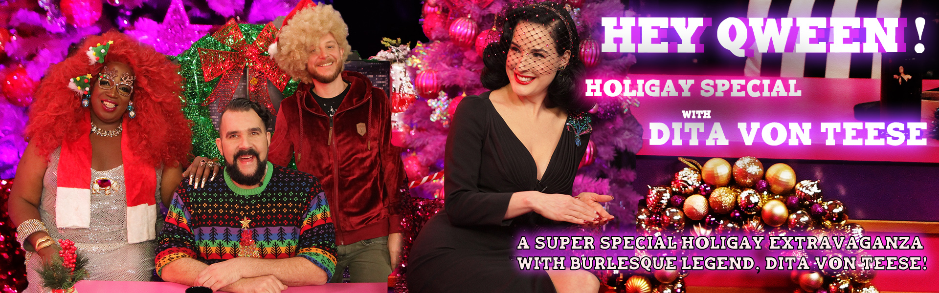 Hey Qween! Holiday Special with Dita Von teese
