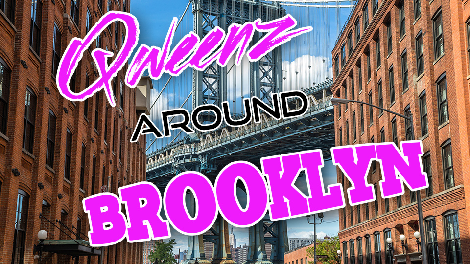 BROOKLYN Drag on Qweens Around The Country!